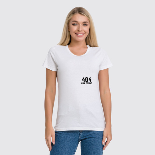 Заказать женскую футболку в Москве. Футболка классическая 404 error от Макс Сивов - готовые дизайны и нанесение принтов.