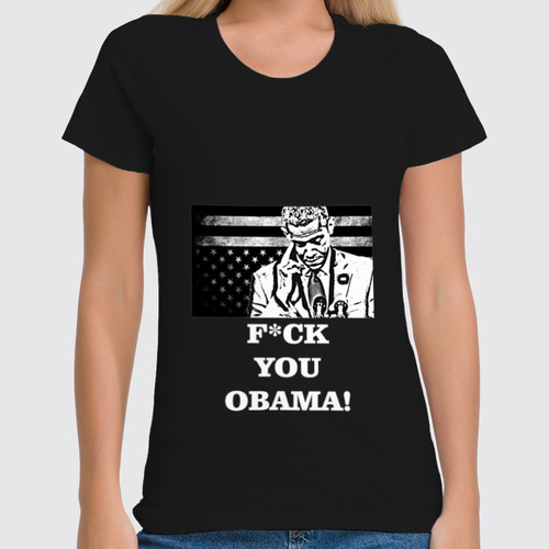 Заказать женскую футболку в Москве. Футболка классическая F*CK YOU OBAMA! от Denis Galperin - готовые дизайны и нанесение принтов.