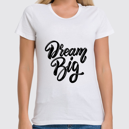 Заказать женскую футболку в Москве. Футболка классическая Dream Big от fashionsallymagazine@gmail.com - готовые дизайны и нанесение принтов.