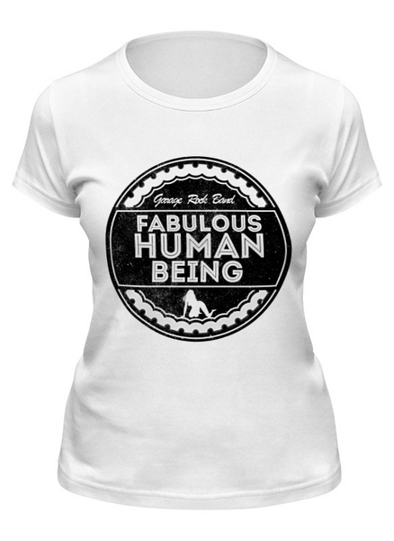 Заказать женскую футболку в Москве. Футболка классическая "Fabulous Human Being" от Михаил - готовые дизайны и нанесение принтов.