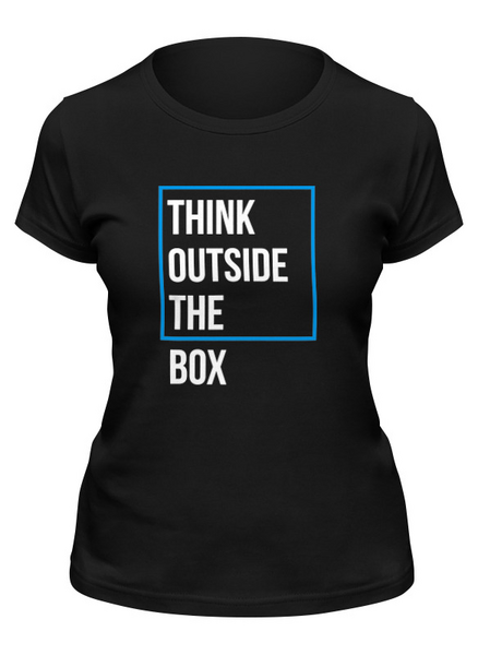 Заказать женскую футболку в Москве. Футболка классическая Think outside the box от Startech.vc  - готовые дизайны и нанесение принтов.