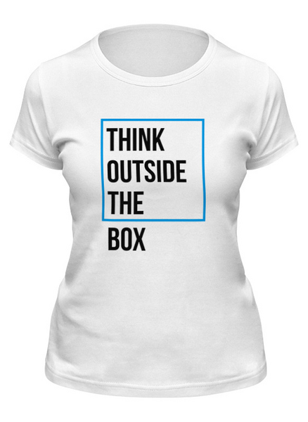 Заказать женскую футболку в Москве. Футболка классическая Think outside the box от Startech.vc  - готовые дизайны и нанесение принтов.