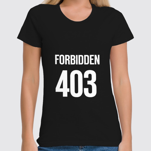 Заказать женскую футболку в Москве. Футболка классическая 403 Forbidden от Djimas Leonki - готовые дизайны и нанесение принтов.