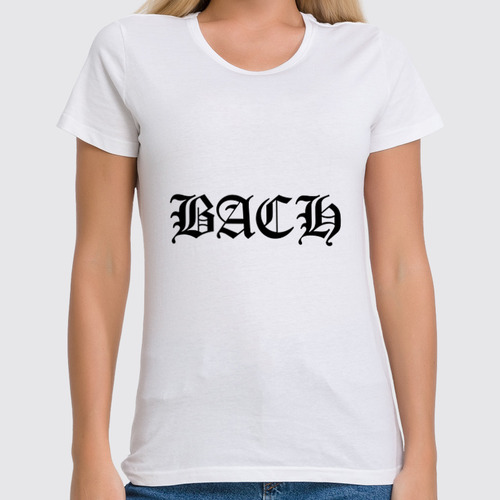 Заказать женскую футболку в Москве. Футболка классическая Bach (гот. шрифт, белая) от h_rzr - готовые дизайны и нанесение принтов.