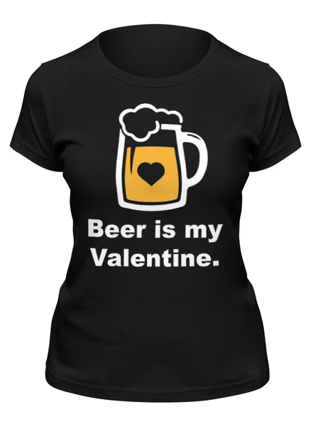 Заказать женскую футболку в Москве. Футболка классическая Beer Valentine от Александр Серебренников - готовые дизайны и нанесение принтов.