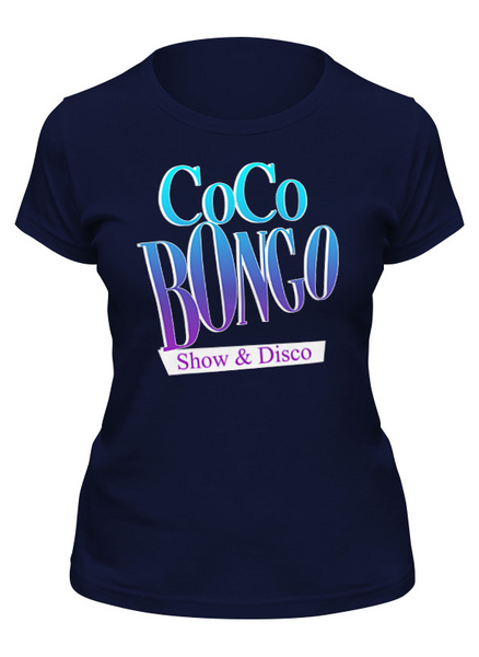 Заказать женскую футболку в Москве. Футболка классическая Coco Bongo Show & Disco от balden - готовые дизайны и нанесение принтов.