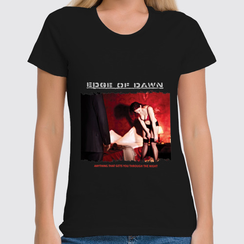 Заказать женскую футболку в Москве. Футболка классическая Edge Of Dawn ‎\ Anything That Gets You... от OEX design - готовые дизайны и нанесение принтов.