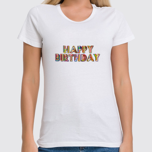 Заказать женскую футболку в Москве. Футболка классическая Happy Birthday от THE_NISE  - готовые дизайны и нанесение принтов.