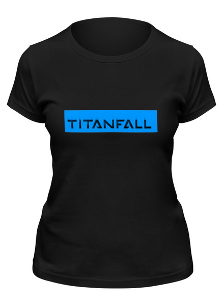 Заказать женскую футболку в Москве. Футболка классическая Titanfall  от THE_NISE  - готовые дизайны и нанесение принтов.