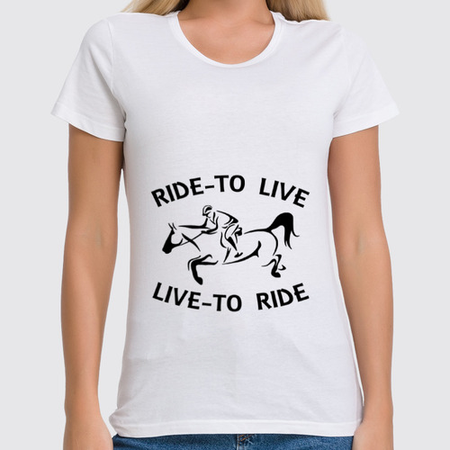 Заказать женскую футболку в Москве. Футболка классическая Ride to live от Antaya - готовые дизайны и нанесение принтов.
