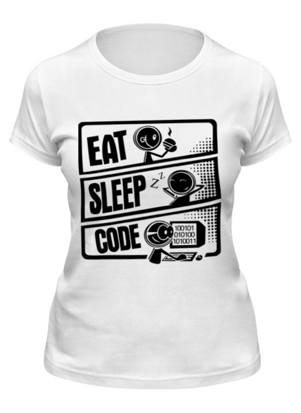 Заказать женскую футболку в Москве. Футболка классическая Eat, Sleep, Code от WebDiez - готовые дизайны и нанесение принтов.