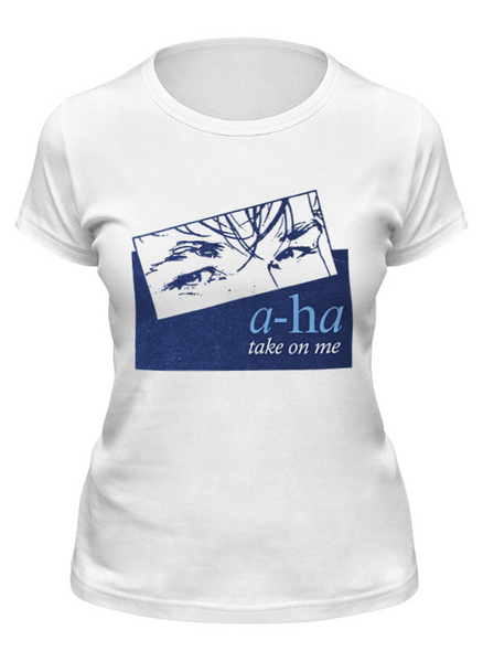 Заказать женскую футболку в Москве. Футболка классическая a-ha / Take On Me от OEX design - готовые дизайны и нанесение принтов.