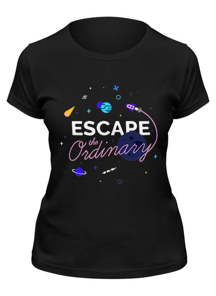 Заказать женскую футболку в Москве. Футболка классическая Escape the ordinary от zen4@bk.ru - готовые дизайны и нанесение принтов.