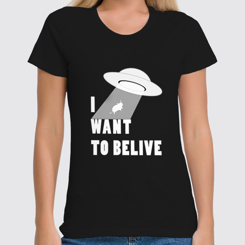 Заказать женскую футболку в Москве. Футболка классическая I want to believe от ISliM - готовые дизайны и нанесение принтов.