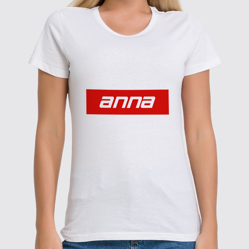 Заказать женскую футболку в Москве. Футболка классическая Имя Анна от THE_NISE  - готовые дизайны и нанесение принтов.