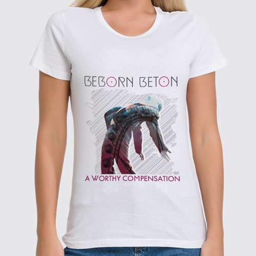 Заказать женскую футболку в Москве. Футболка классическая Beborn Beton / A Worthy Compensation от OEX design - готовые дизайны и нанесение принтов.