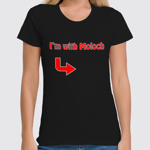 Заказать женскую футболку в Москве. Футболка классическая I'm with Moloch от Leichenwagen - готовые дизайны и нанесение принтов.