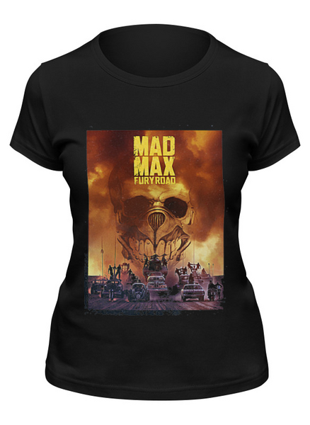Заказать женскую футболку в Москве. Футболка классическая Mad Max / Безумный Макс от KinoArt - готовые дизайны и нанесение принтов.