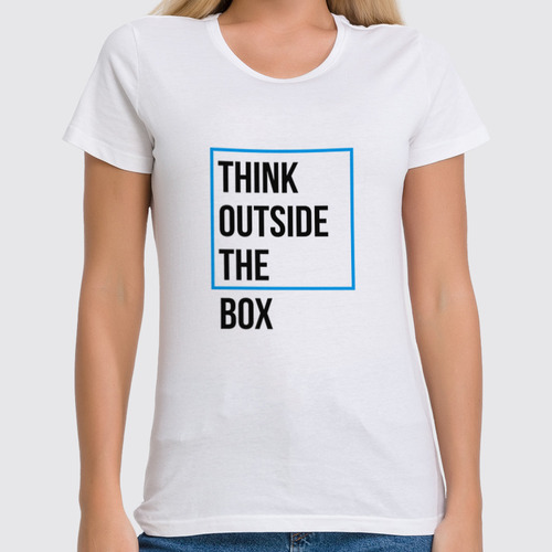 Заказать женскую футболку в Москве. Футболка классическая Think outside the box от Startech.vc  - готовые дизайны и нанесение принтов.