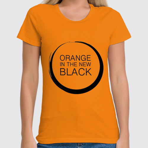 Заказать женскую футболку в Москве. Футболка классическая Orange in the new black от Franka  - готовые дизайны и нанесение принтов.