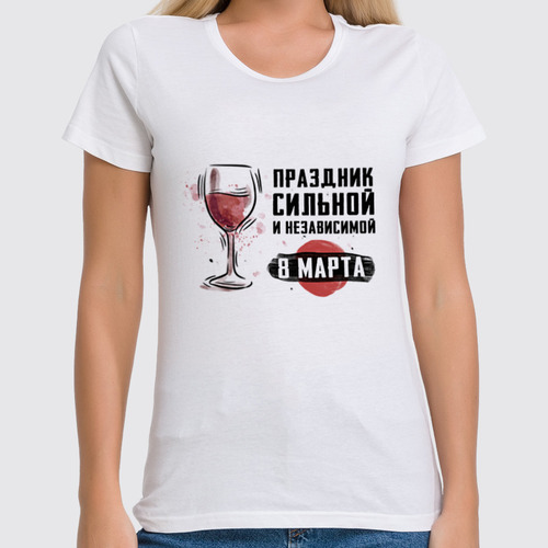 Заказать женскую футболку в Москве. Футболка классическая 8 Марта Женский День от Пашка Синий - готовые дизайны и нанесение принтов.