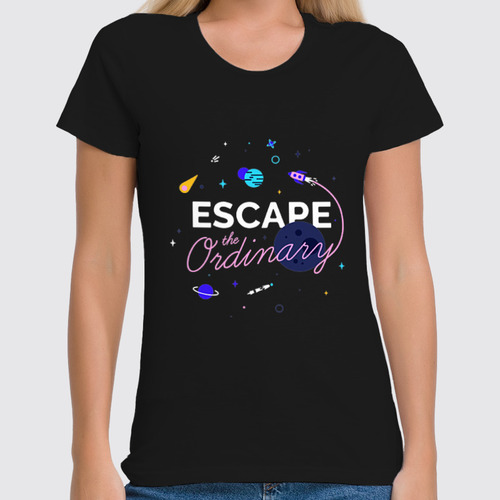 Заказать женскую футболку в Москве. Футболка классическая Escape the ordinary от zen4@bk.ru - готовые дизайны и нанесение принтов.