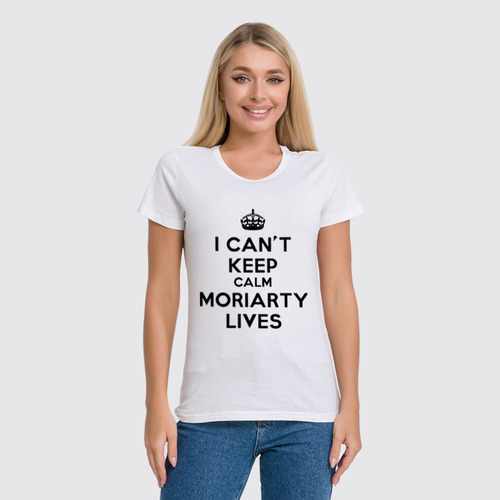 Заказать женскую футболку в Москве. Футболка классическая I can't keep calm Moriarty lives от yammichan - готовые дизайны и нанесение принтов.