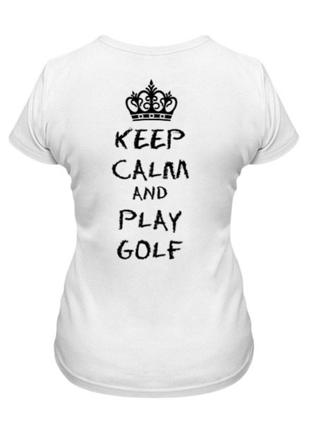 Заказать женскую футболку в Москве. Футболка классическая Keep Calm and Play Golf от Just kidding - готовые дизайны и нанесение принтов.