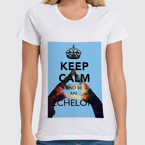 Заказать женскую футболку в Москве. Футболка классическая Keep calm and be an Echelon от prettydisaster - готовые дизайны и нанесение принтов.