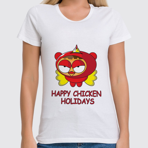 Заказать женскую футболку в Москве. Футболка классическая Happy chicken holidays от Илья Щеблецов - готовые дизайны и нанесение принтов.