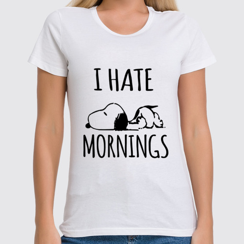 Заказать женскую футболку в Москве. Футболка классическая Я ненавижу утро (I Hate Mornings) от coolmag - готовые дизайны и нанесение принтов.