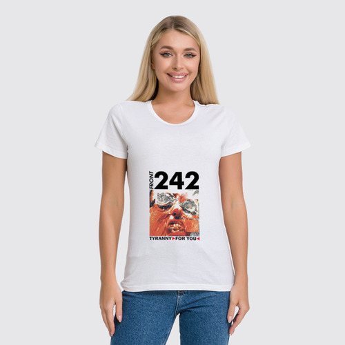 Заказать женскую футболку в Москве. Футболка классическая Front 242. Tyranny For You от OEX design - готовые дизайны и нанесение принтов.
