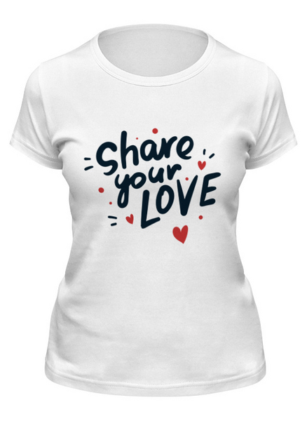 Заказать женскую футболку в Москве. Футболка классическая Share love от MariaR - готовые дизайны и нанесение принтов.