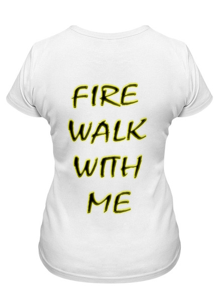 Заказать женскую футболку в Москве. Футболка классическая Fire Walk With Me от lixta - готовые дизайны и нанесение принтов.