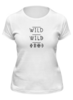 Заказать женскую футболку в Москве. Футболка классическая Wild Wigwam от Fix Print - готовые дизайны и нанесение принтов.