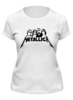Заказать женскую футболку в Москве. Футболка классическая METALLICA от Phoenix-W  - готовые дизайны и нанесение принтов.