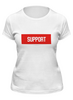 Заказать женскую футболку в Москве. Футболка классическая  Support от THE_NISE  - готовые дизайны и нанесение принтов.