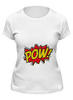 Заказать женскую футболку в Москве. Футболка классическая Pooow! от ivanium - готовые дизайны и нанесение принтов.