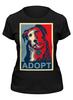 Заказать женскую футболку в Москве. Футболка классическая «Adopt a dog!», в стиле Obey от Andy Quarry - готовые дизайны и нанесение принтов.