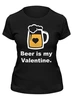 Заказать женскую футболку в Москве. Футболка классическая Beer Valentine от Александр Серебренников - готовые дизайны и нанесение принтов.