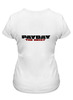 Заказать женскую футболку в Москве. Футболка классическая Payday: The Heist от game-fan - готовые дизайны и нанесение принтов.