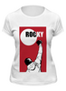Заказать женскую футболку в Москве. Футболка классическая Rocky / Рокки от KinoArt - готовые дизайны и нанесение принтов.