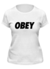 Заказать женскую футболку в Москве. Футболка классическая OBEY  от DESIGNER   - готовые дизайны и нанесение принтов.