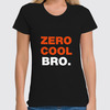 Заказать женскую футболку в Москве. Футболка классическая Zero cool bro. от Djimas Leonki - готовые дизайны и нанесение принтов.