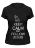 Заказать женскую футболку в Москве. Футболка классическая Keep calm and follow Jesus от alice.cooper - готовые дизайны и нанесение принтов.