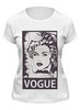 Заказать женскую футболку в Москве. Футболка классическая Мадонна (Vogue) от coolmag - готовые дизайны и нанесение принтов.