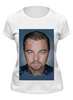 Заказать женскую футболку в Москве. Футболка классическая Leonardo DiCaprio от scoopysmith - готовые дизайны и нанесение принтов.