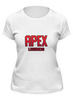 Заказать женскую футболку в Москве. Футболка классическая Apex Legends от THE_NISE  - готовые дизайны и нанесение принтов.