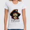 Заказать женскую футболку в Москве. Футболка классическая Интернет Пират от sanc13hez - готовые дизайны и нанесение принтов.