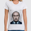 Заказать женскую футболку в Москве. Футболка классическая путин от niggalay - готовые дизайны и нанесение принтов.